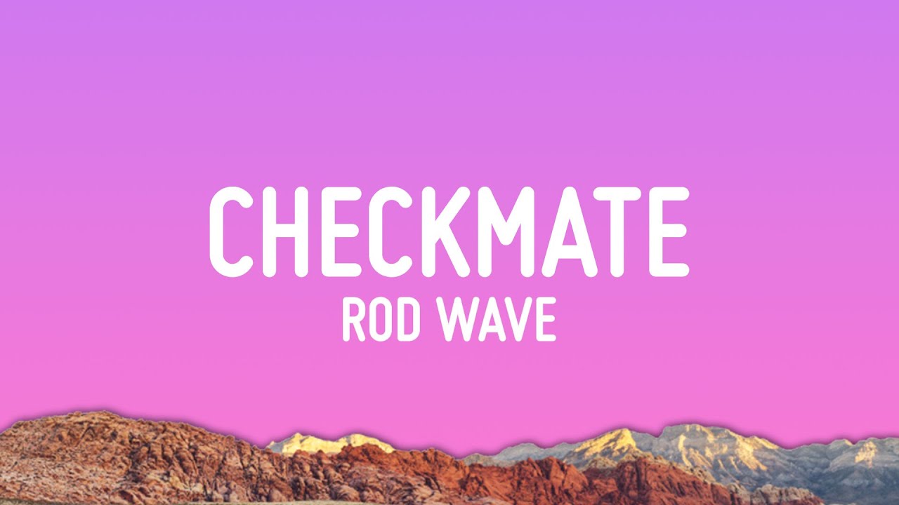 Rod Wave - Checkmate (Lyrics) 