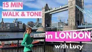 15 Minute Walk with Lucy 🚶🏽‍♀️ | WALK and TONE | London