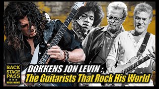 Dokken Guitarist Jon Levin Unleashes The Guitarists That Rock His World! 🤟🎸