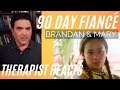 90 Day Fiancé - (Brandan &amp; Mary #13) - Attachment yammerings - Therapist Reacts