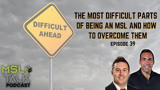 MSL Talk #39 | The Most Difficult Parts of Being an MSL and How to Overcome Them