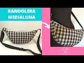 COMÓ HACER UNA BANDOLERA / BANDOLERA MEDIALUNA / coser riñonera
