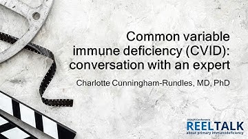 Common variable immune deficiency (CVID): Conversation with an expert: 2024 PI Conference