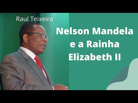 Nelson Mandela e a Rainha Elizabeth II - Raul Teixeira (Palestra Espírita)