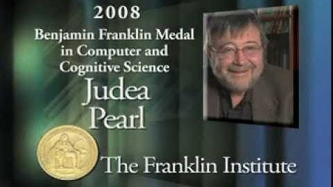 Judea Pearl - 2008 Laureate of the Franklin Institute in Computer and Cognitive Science