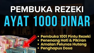 Dzikir Rezeki Melimpah | Penarik Rezeki Mustajab Dari Segala Penjuru - Ayat 1000 Dinar dan Artinya