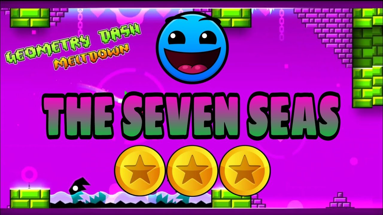 Geometry Dash Meltdown - THE SEVEN SEAS - ( ALL COINS ) - YouTube