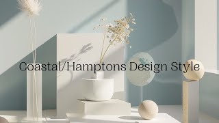 Coastal/Hamptons Interior Design Style