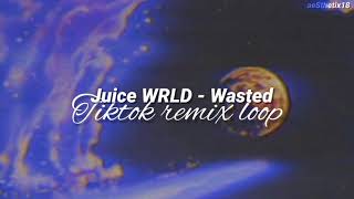 Wasted | Juice WRLD | Tiktok remix | Best part loop Resimi