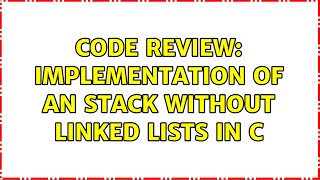 Code Review: Implementation of an Stack without Linked Lists in C (3 Solutions!!)