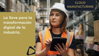 Cloud manufacturing - La llave para la transformación digital de la industria screenshot 5