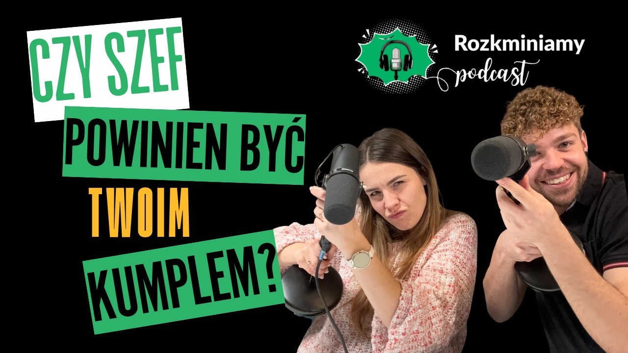 Rozkmina #5 - Czy szef powinien być Twoim kumplem?