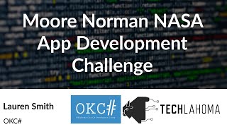 Lauren Smith - Moore Norman NASA App Development Challenge: OKC# Lightning Talks