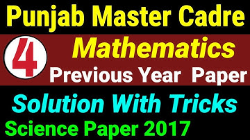 #4 Punjab Master Cadre Maths Portion Solved of Science Questions Paper || Paper 2017 || Solution