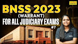 BNSS 2023: Warrant | For All Judiciary Exams | #7 | Bhartiya Nagrik Suraksha Sanhita, 2023