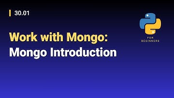 [Python for Beginners]: 30.01. Work with Mongo: Mongo Introduction