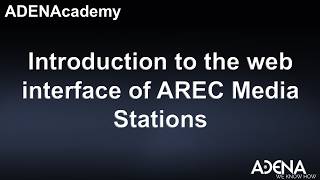 Introduction to the web interface of AREC Media Stations