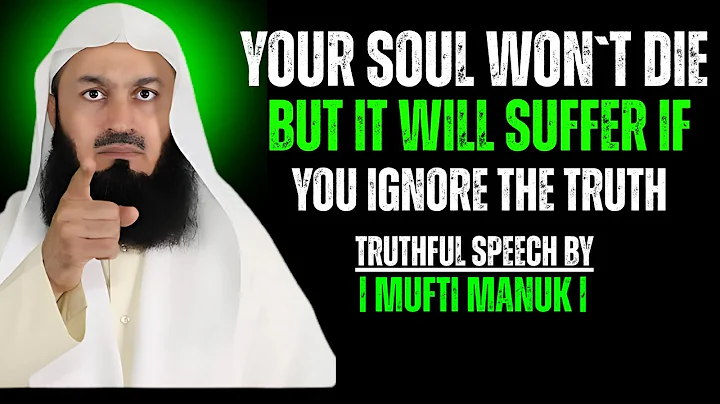 Your Soul Won’t Die – But It Will Suffer If You Ignore the Truth | Mufti Menk |