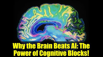 Why the Brain Beats AI: The Power of Cognitive Blocks!
