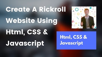 Create A Rickroll Website in 6 Minutes Using Javascript | Just For Fun