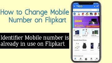 Identifier Mobile is already in use on @flipkart / How to change mobile Number on #flipkart