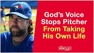 God's Voice Stops Major League Pitcher From Taking Own Life