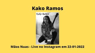 Kako Ramos - Mãos Nuas - Live No Instagram Em 22-01-2022