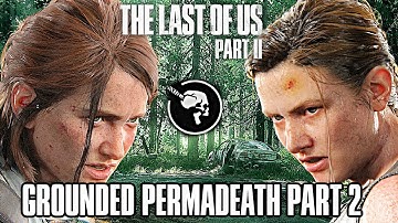 The Last of Us 2: GROUNDED PERMADEATH Gameplay Part 2 (The Last of Us Part 1 Remake Prep)