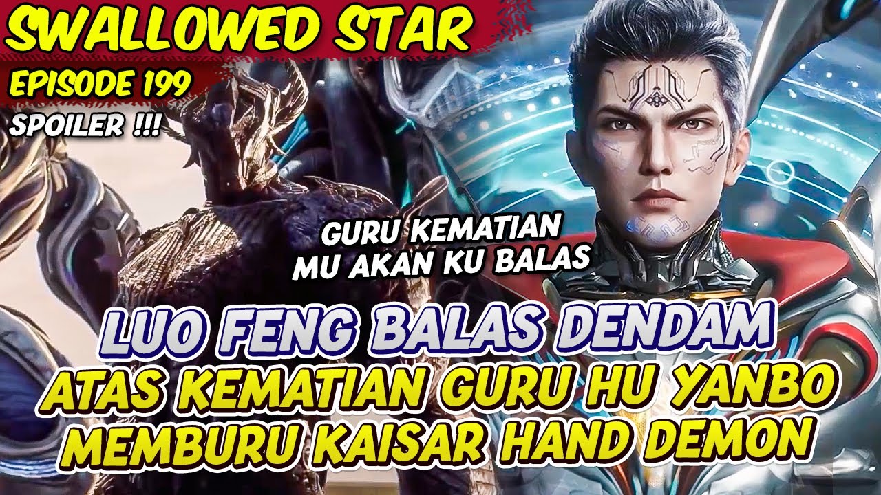 LUO FENG SIAP MEMBALASKAN KEMATIAN SANG GURU HU YAN BO | SWALLOWED STAR ...