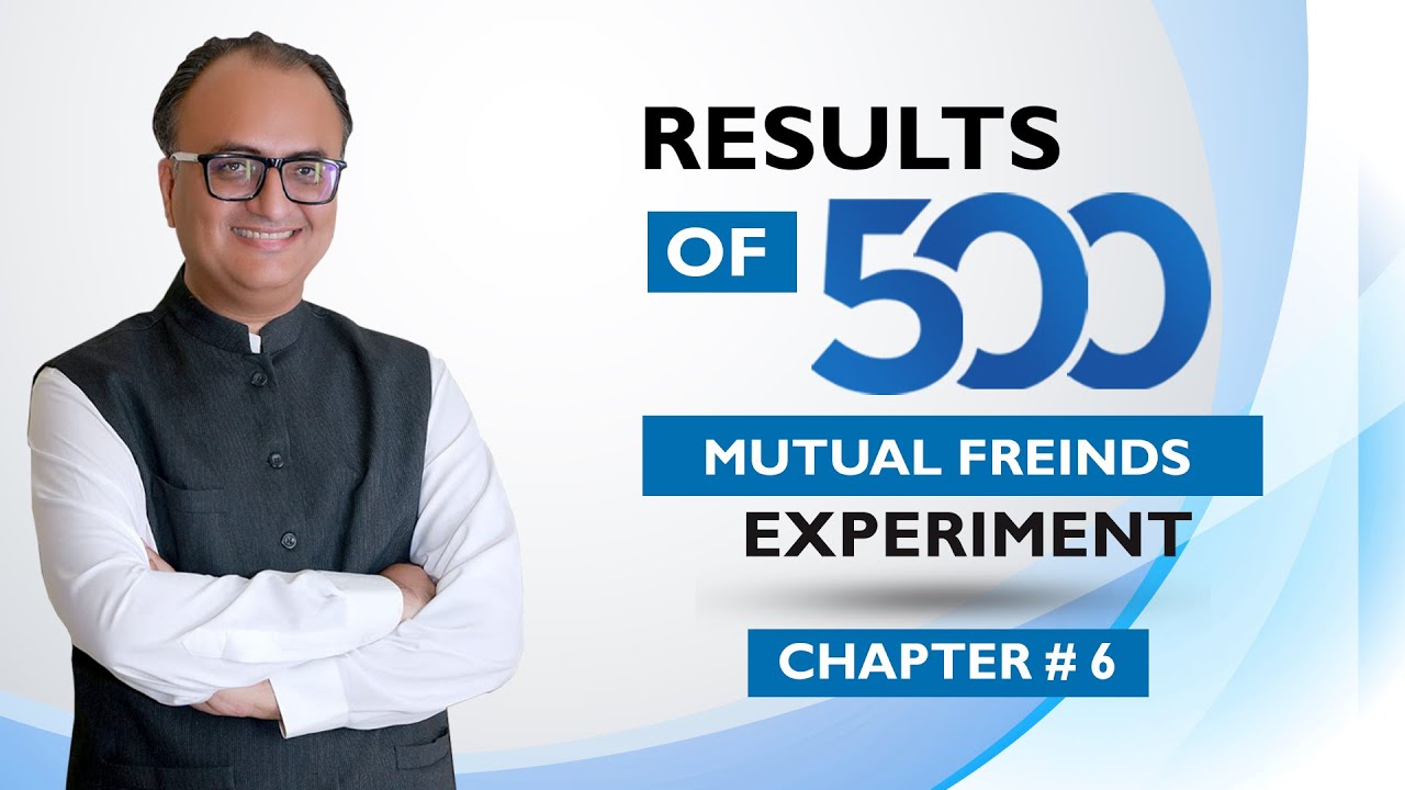 Thumbnail for Results Of 500 Mutual Friends Experiment | Chapter# 6