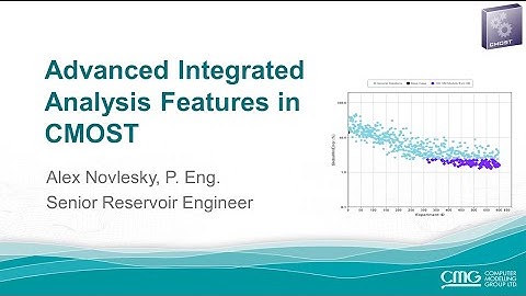 CMG Webinar: Advanced Integrated Analysis Features in CMOST