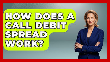 How Does A Call Debit Spread Work? - Stock and Options Playbook