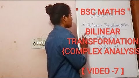 " BSC MATHS " |  BILINEAR TRANSFORMATION { COMPLEX ANALYSIS } 【 VIDEO - 7 】