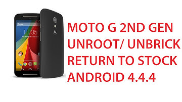 How To Unbrick/Unroot/Unlock Bootloader Moto G 2nd Gen - Install Motorola Firmware