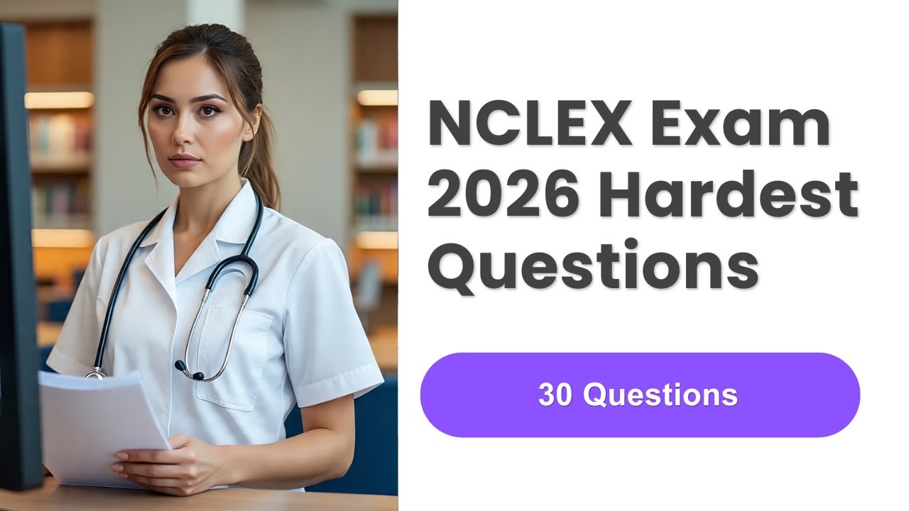 PASS the NCLEX Exam 2026 | 30 Hardest Questions Explained