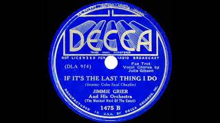 1937 Jimmie Grier - If It’s The Last Thing I Do (Julie Gibson, vocal)
