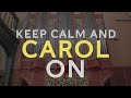 Keep calm and carol on  christmas music  louis dowdeswell