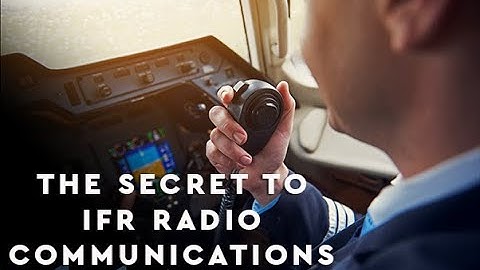 The Secret To IFR Radio Communications