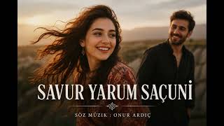 Onur ARDIÇ - SAVUR YARUM SAÇUNİ 
