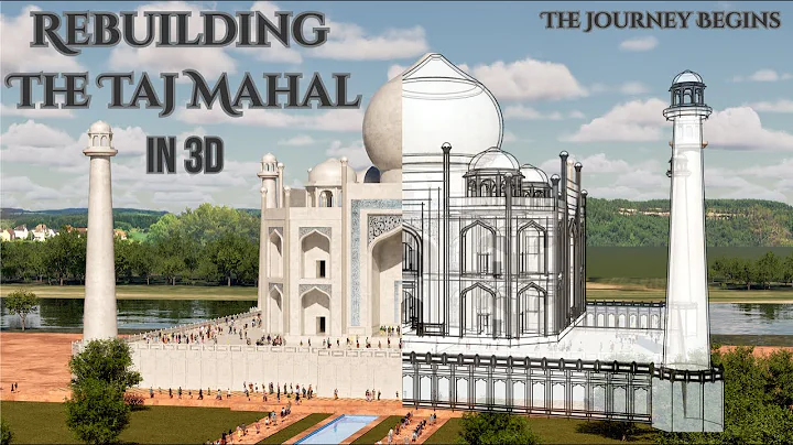 Rebuilding the Taj Mahal in 3D - The Journey Begins
