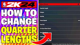 NBA 2k24 - How to Change Quarter Lengths
