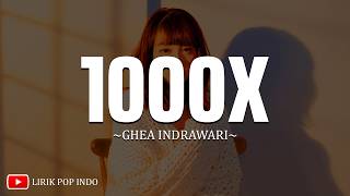 Ghea Indrawari - 1000X (Lirik) Lagu Pop Indonesia Terbaru 2026 Viral Tiktok