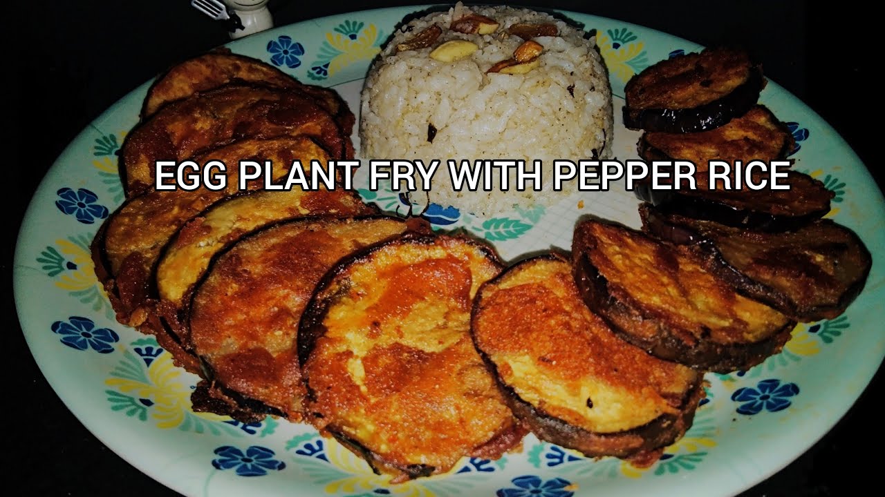 YUMMY EGG PLANT FRY WITH PEPPER RICE COMBINATION YouTube