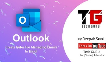 How To Create Rules For Managing Emails In Outlook By Deepak Sood || Video-13 || Tech GURU