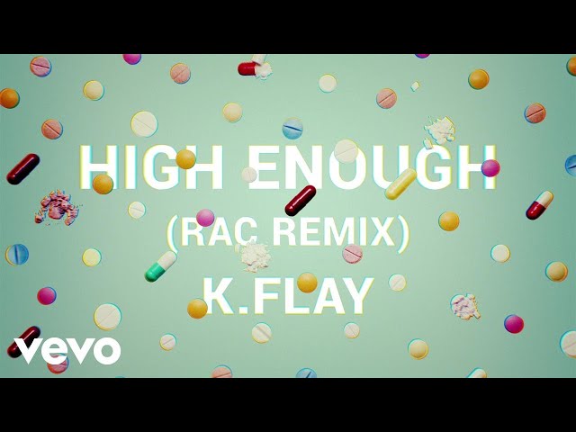 K.Flay - High Enough (RAC Remix/Audio) class=