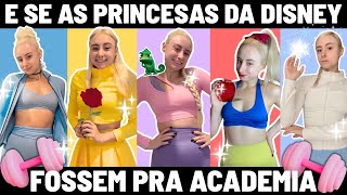 E Se As Princesas Fossem Pra Academia