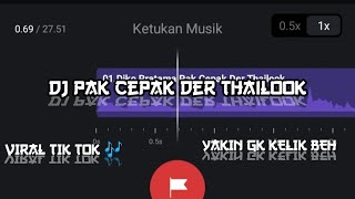 Dj pak cepak der Thailook viral tik tok || Beat Vn story'wa 30 detik #djjedagjedug30detik #storywa