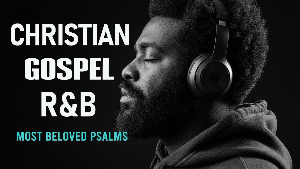 1 Hour of Psalms in Soulful R&B | Modern Christian Music for Prayer & Study