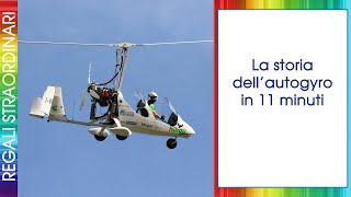 La storia dell'autogyro in 11 minuti