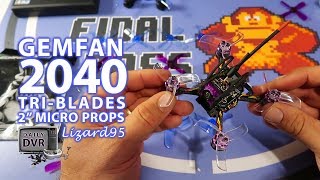 New BEST 2 Props - Gemfan 2040 Test Flights: Lizard95